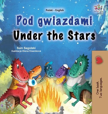 Under the Stars (Polish English Bilingual Kids Book) - Sagolski, Sam, and Books, Kidkiddos