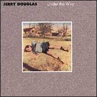 Under the Wire - Jerry Douglas