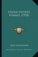 Under Vestens Himmel (1918)