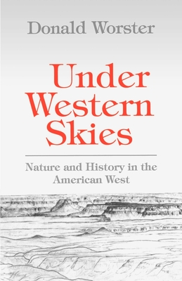 Under Western Skies: Nature and History in the American West - Worster, Donald