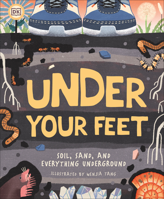 Under Your Feet... Soil, Sand and Everything Underground - 