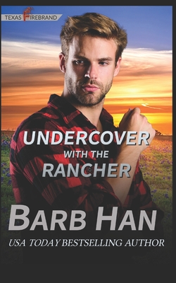 Undercover With The Rancher - Han, Barb