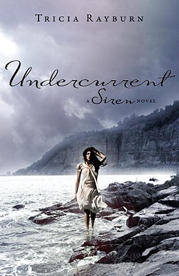 Undercurrent: A Siren Novel - Rayburn, Tricia