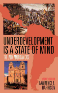 Underdevelopment is a State of Mind: The Latin American Case