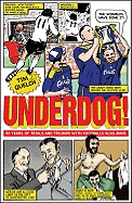 Underdog: Fifty Years of Trials and Triumphs with Football's Also-Rans