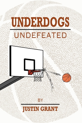 Underdogs Undefeated - Grant, Justin