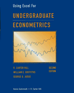 Undergraduate Econometrics, Using Excel for - Hill, R Carter, and Griffiths, William E, and Judge, George G