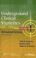 Underground Clinical Vignettes Step 1: Behavioral Science - Swanson, Todd A., and Kim, Sandra I., and Hussain, Nadeem N.