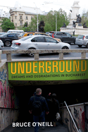 Underground: Dreams and Degradations in Bucharest