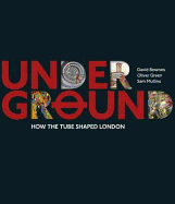 Underground: How the Tube Shaped London