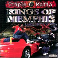 Underground, Vol. 3: Kings of Memphis - Triple 6 Mafia