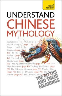 Understand Chinese Mythology: Explore the timeless, fascinating stories of Chinese folklore - Lin, Te