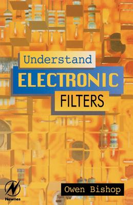 Understand Electronic Filters - Bishop, Owen