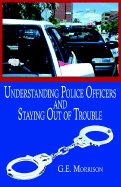 Understand Police Officers and Staying Out of Trouble