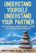Understand Yourself, Understand Your Partner: The Essential Enneagram Guide to a Better Relationship