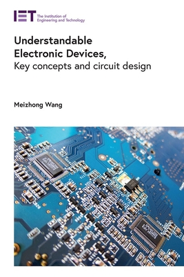 Understandable Electronic Devices: Key concepts and circuit design - Wang, Meizhong