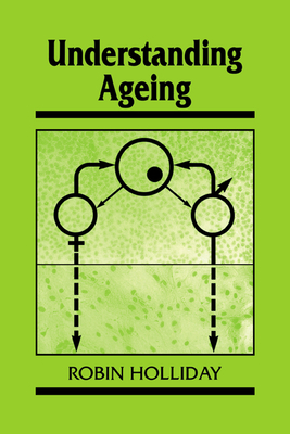 Understanding Ageing - Holliday, Robin