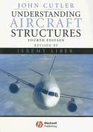 Understanding Aircraft Structures - Cutler, John, and Liber, Jeremy (Revised by)