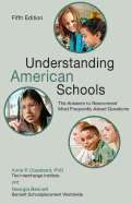 Understanding American Schools: The Answers to Newcomers' Most Frequently Asked Questions