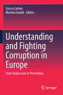 Understanding and Fighting Corruption in Europe: From Repression to Prevention