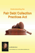 Understanding and Following the Fair Debt Collection Practices ACT: The Collecting Money Series