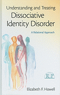 Understanding and Treating Dissociative Identity Disorder: A Relational Approach