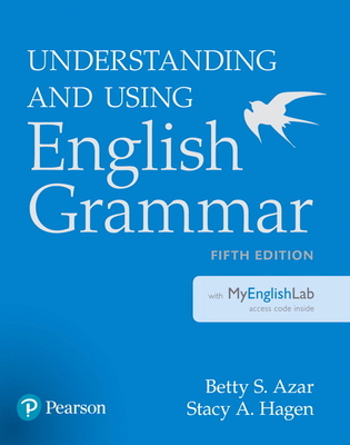 Understanding and Using English Grammar with Myenglishlab - Azar, Betty S, and Hagen, Stacy A