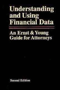 Understanding and Using Financial Data: An Ernst & Young Guide for Attorneys - Ernst & Young Llp, and Wright, Charles R