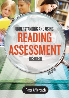 Understanding and Using Reading Assessment, K-12 - Afflerbach, Peter