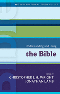 Understanding and Using the Bible