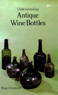 Understanding Antique Wine Bottles - Dumbrell, Roger