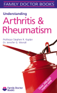 Understanding Arthritis & Rheumatism - Kaplan, Steven R, and Worrell, Jennifer G