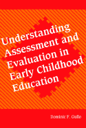 Understanding Assessment and Evaluation in Early Childhood Education