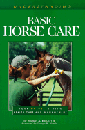 Understanding Basic Horse Care - Ball, Michael, D.V.M., and Duke, Jacqueline (Editor)