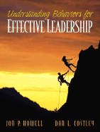 Understanding Behaviors for Effective Leadership - Howell, Jon P, and Costley, Dan L