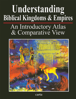 Understanding Biblical Kingdoms and Empires - Wright, Paul H.