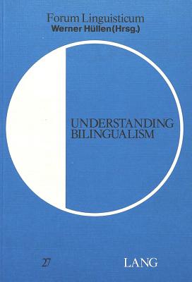 Understanding Bilingualism - Gutknecht, Christoph (Editor)