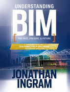 Understanding BIM: The Past, Present and Future