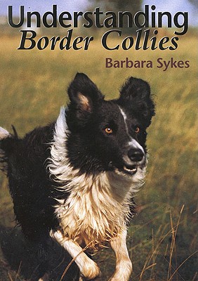 Understanding Border Collies - Sykes, Barbara