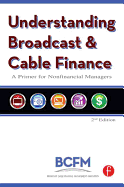 Understanding Broadcast and Cable Finance: A Primer for Nonfinancial Managers