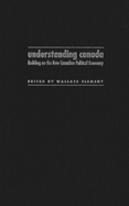 Understanding Canada: Building on the New Canadian Political Economy