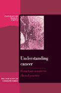 Understanding Cancer: From Basic Science to Clinical Practice