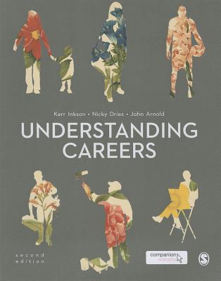 Understanding Careers - Inkson, J H Kerr, and Dries, Nicky, and Arnold, John