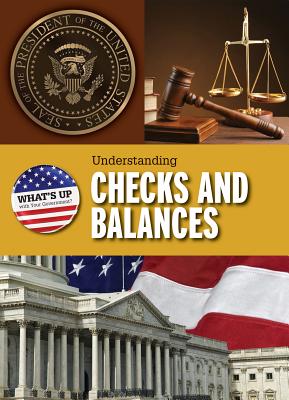 Understanding Checks and Balances - Leavitt, Amie Jane