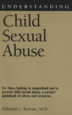 Understanding Child Sexual Abuse - Rowan, Edward L