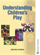 Understanding Childrens Play - Lindon, Jennie