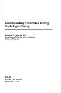 Understanding Children's Testing: Psychological Testing - Aylward, Elizabeth