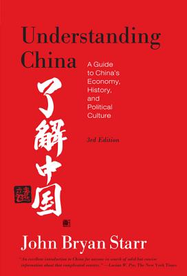 Understanding China [3rd Edition] - Starr, John Bryan