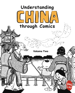 Understanding China Through Comics, Volume 2: The Three Kingdoms Through the Tang Dynasty (220 - 907)