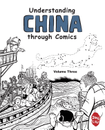 Understanding China Through Comics, Volume 3: The Five Dynasties and Ten Kingdoms Through the Yuan Dynasty Under Mongol Rule (907 - 1368)